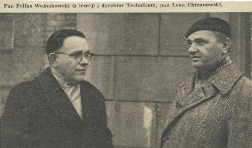 Pan Feliks Wojnakowski (z lewej) i dyrektor Technikum pan Leon Chrzanowski Pan Feliks Wojnakowski (z lewej) i dyrektor Technikum pan Leon Chrzanowski