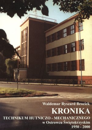 Kronika szkoły autorstwa W. Broćka - absolwenta THM Kronika szkoły autorstwa W. Broćka - absolwenta THM